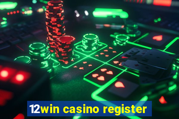 12win casino register