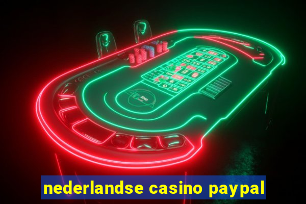 nederlandse casino paypal