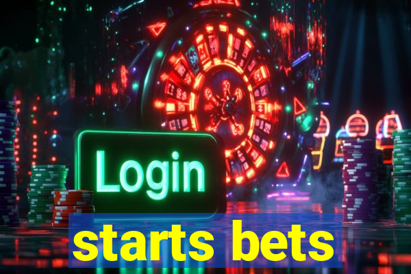 starts bets