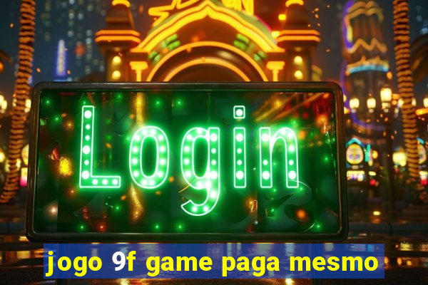 jogo 9f game paga mesmo