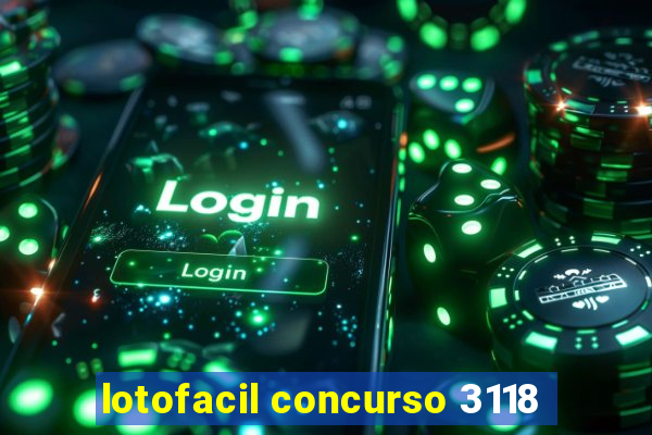 lotofacil concurso 3118