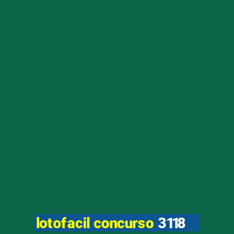 lotofacil concurso 3118