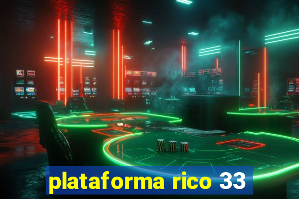 plataforma rico 33