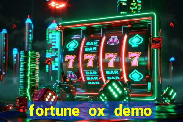 fortune ox demo dinheiro infinito