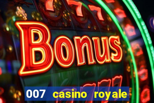 007 casino royale assitir online gdrive