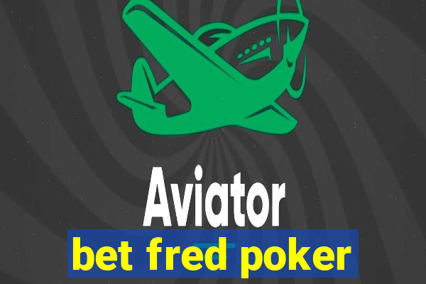 bet fred poker