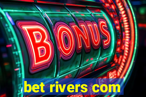 bet rivers com