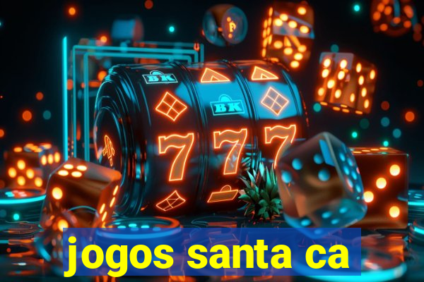 jogos santa ca