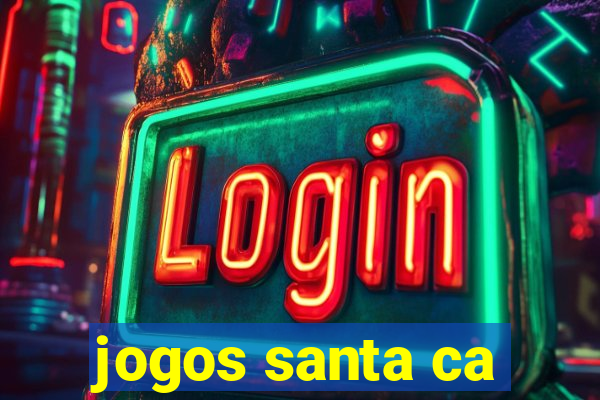 jogos santa ca