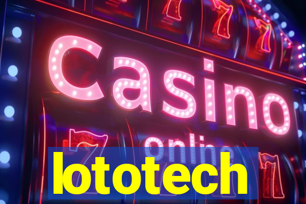 lototech