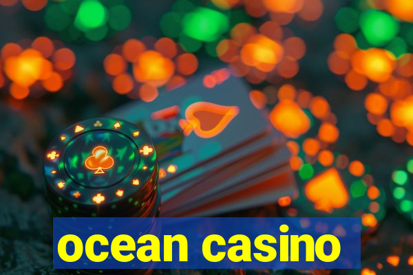 ocean casino