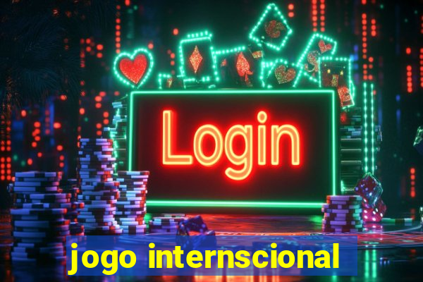 jogo internscional