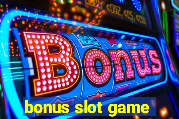 bonus slot game