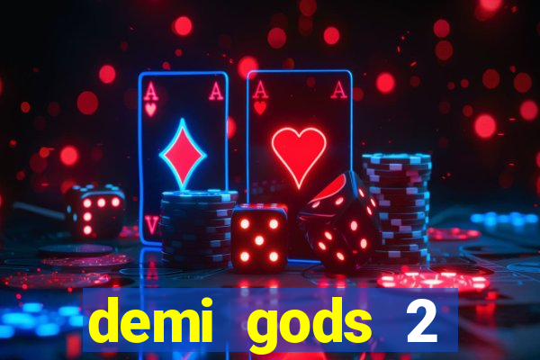 demi gods 2 expanded edition slot