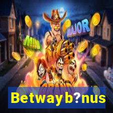 Betwayb?nus