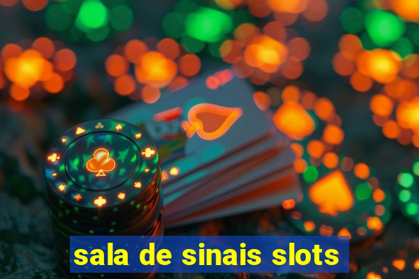 sala de sinais slots