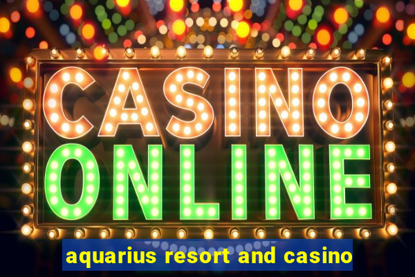 aquarius resort and casino