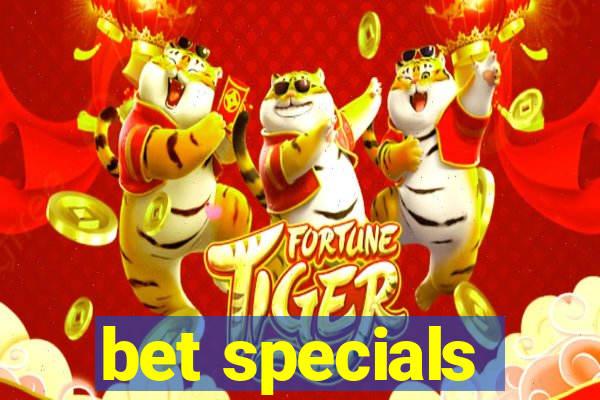 bet specials