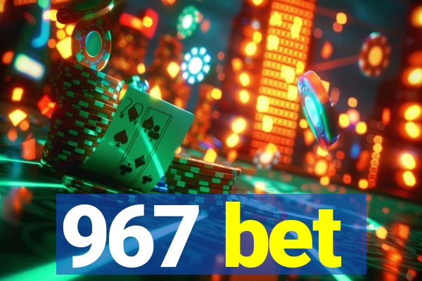 967 bet