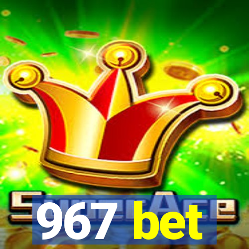 967 bet