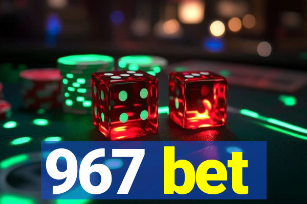 967 bet