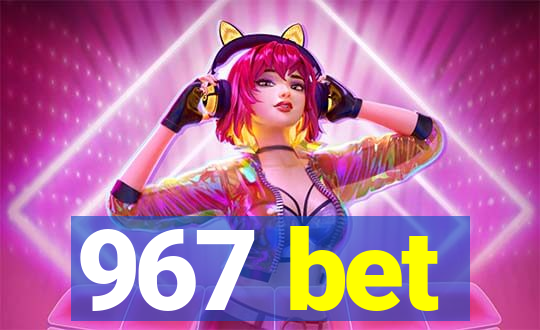 967 bet