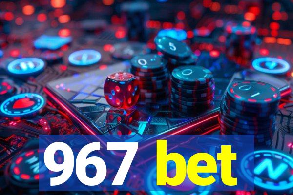 967 bet