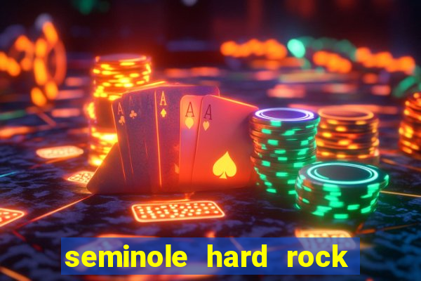 seminole hard rock hotel & casino hollywood florida