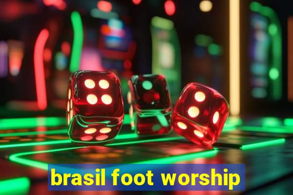 brasil foot worship