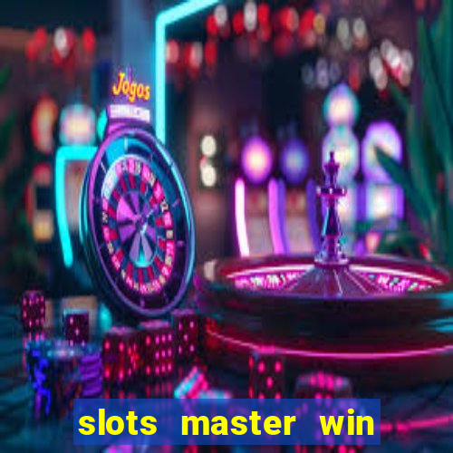 slots master win real money