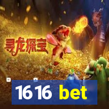 1616 bet