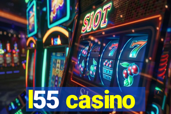 l55 casino