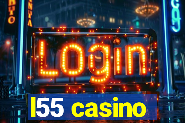 l55 casino