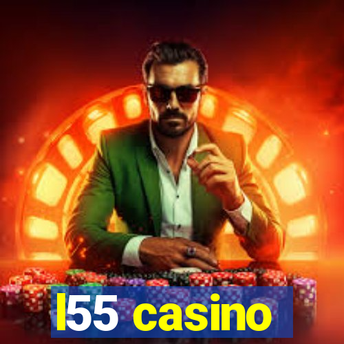 l55 casino