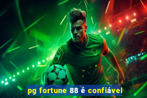 pg fortune 88 é confiável