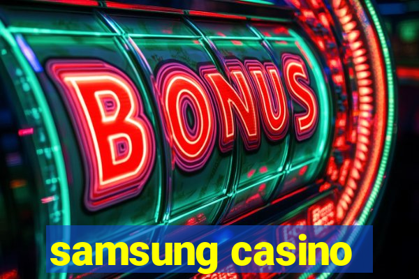 samsung casino