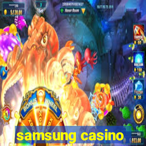 samsung casino