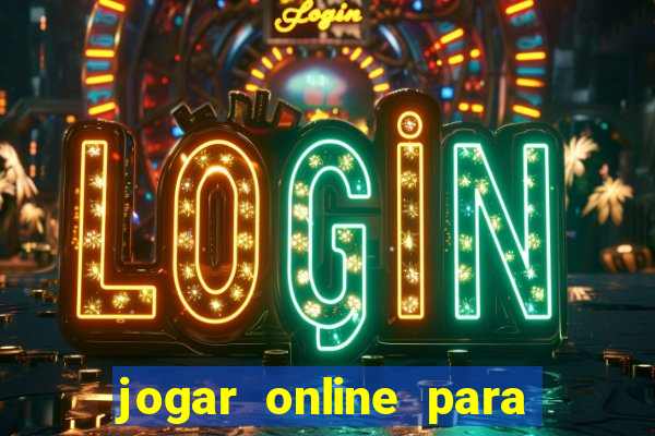 jogar online para ganhar dinheiro