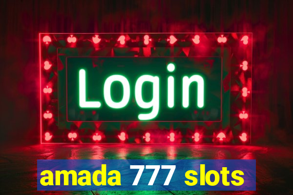 amada 777 slots