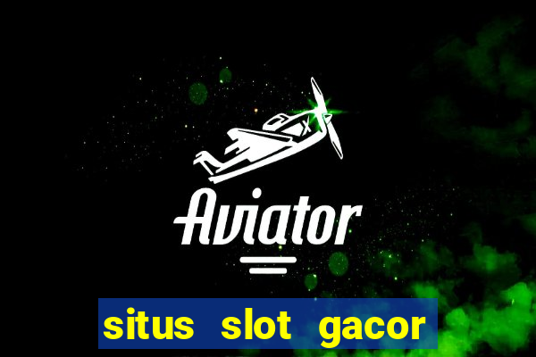 situs slot gacor pasti menang