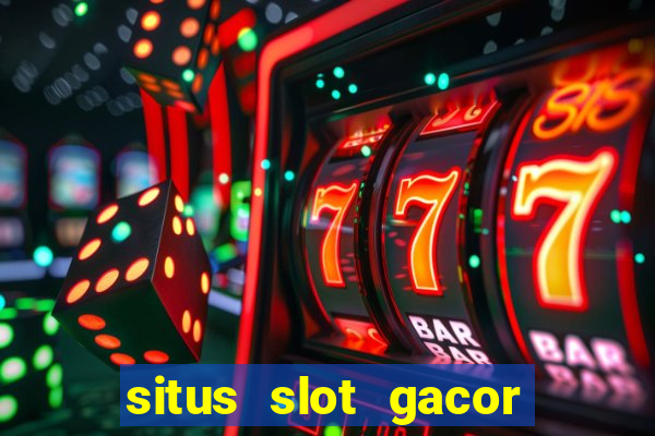 situs slot gacor pasti menang