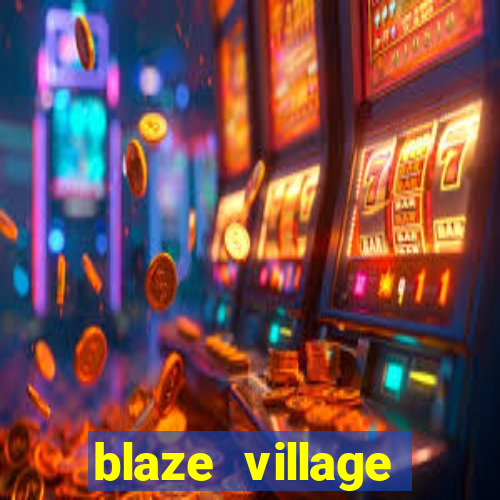 blaze village private codes