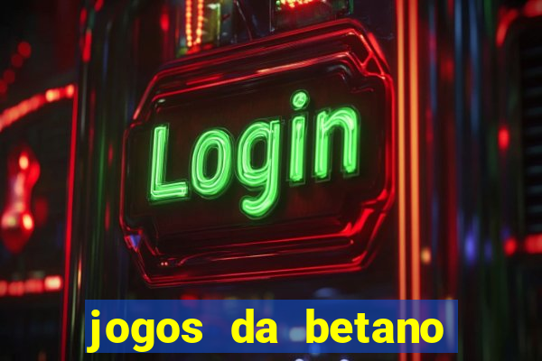 jogos da betano com 10 centavos