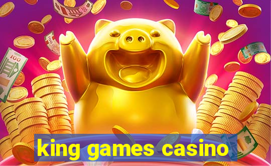 king games casino