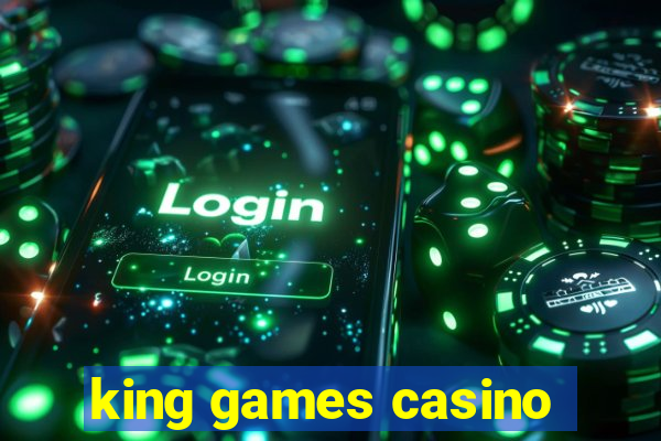 king games casino