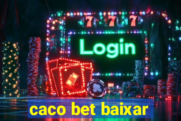 caco bet baixar