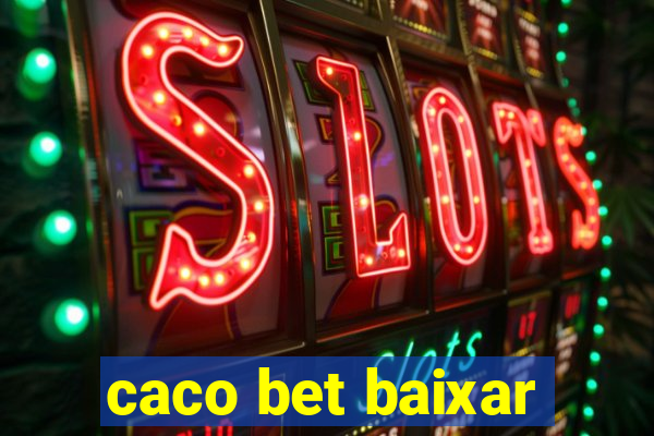 caco bet baixar