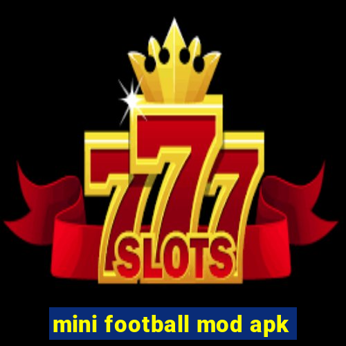 mini football mod apk