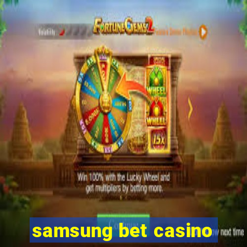 samsung bet casino