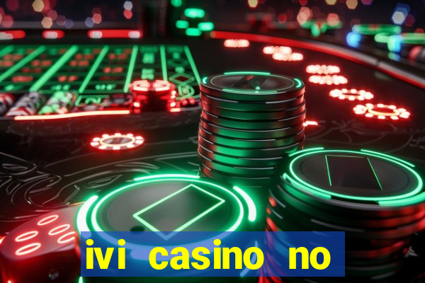 ivi casino no deposit bonus codes